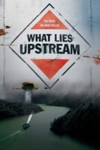 Nonton Film What Lies Upstream (2017) Subtitle Indonesia Streaming Movie Download