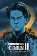 Nonton Film Children of the Corn II: The Final Sacrifice (1992) Subtitle Indonesia Streaming Movie Download