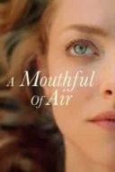Layarkaca21 LK21 Dunia21 Nonton Film A Mouthful of Air (2021) Subtitle Indonesia Streaming Movie Download