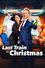 Nonton Film Last Train to Christmas (2021) Subtitle Indonesia Streaming Movie Download