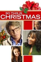 Nonton Film So This Is Christmas (2013) Subtitle Indonesia Streaming Movie Download