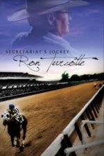 Secretariat’s Jockey, Ron Turcotte (2013)