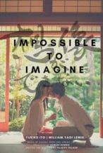 Nonton Film Impossible to Imagine (2019) Subtitle Indonesia Streaming Movie Download