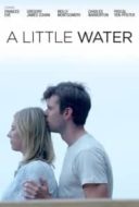 Layarkaca21 LK21 Dunia21 Nonton Film A Little Water (2021) Subtitle Indonesia Streaming Movie Download