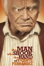 Nonton Film The Man Who Shook the Hand of Vicente Fernandez (2012) Subtitle Indonesia Streaming Movie Download