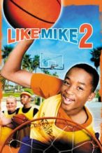 Nonton Film Like Mike 2: Streetball (2006) Subtitle Indonesia Streaming Movie Download