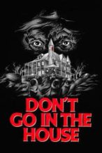 Nonton Film Don’t Go in the House (1979) Subtitle Indonesia Streaming Movie Download