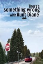 Nonton Film There’s Something Wrong with Aunt Diane (2011) Subtitle Indonesia Streaming Movie Download