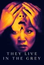 Nonton Film They Live in The Grey (2022) Subtitle Indonesia Streaming Movie Download