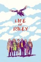 Nonton Film Life of Riley (2014) Subtitle Indonesia Streaming Movie Download