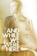 Nonton Film And While We Were Here (2012) Subtitle Indonesia Streaming Movie Download