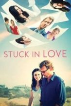 Nonton Film Stuck in Love (2013) Subtitle Indonesia Streaming Movie Download