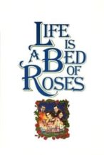 Nonton Film Life Is a Bed of Roses (1983) Subtitle Indonesia Streaming Movie Download