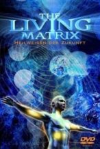 Nonton Film The Living Matrix (2009) Subtitle Indonesia Streaming Movie Download