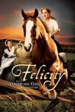 Nonton Film Felicity: An American Girl Adventure (2005) Subtitle Indonesia Streaming Movie Download