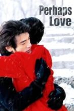 Nonton Film Perhaps Love (2005) Subtitle Indonesia Streaming Movie Download