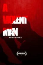 Nonton Film A Violent Man (2017) Subtitle Indonesia Streaming Movie Download