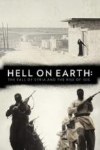 Nonton Film Hell on Earth: The Fall of Syria and the Rise of ISIS (2017) Subtitle Indonesia Streaming Movie Download