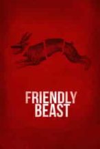 Nonton Film Friendly Beast (2018) Subtitle Indonesia Streaming Movie Download