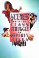 Scenes from the Class Struggle in Beverly Hills (1989)