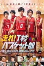 Nonton Film Run! T High School Basketball Club (2018) Subtitle Indonesia Streaming Movie Download