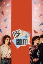 Nonton Film Love on the Ground (1984) Subtitle Indonesia Streaming Movie Download