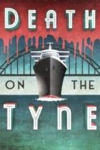 Nonton Film Death on the Tyne (2018) Subtitle Indonesia Streaming Movie Download