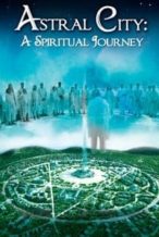 Nonton Film Astral City: A Spiritual Journey (2010) Subtitle Indonesia Streaming Movie Download