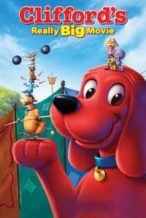 Nonton Film Clifford’s Really Big Movie (2004) Subtitle Indonesia Streaming Movie Download