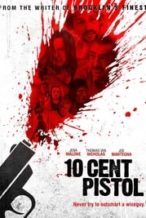 Nonton Film 10 Cent Pistol (2014) Subtitle Indonesia Streaming Movie Download
