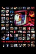 Nonton Film The Wandering Soap Opera (2017) Subtitle Indonesia Streaming Movie Download