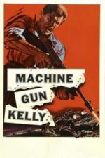 Machine-Gun Kelly (1958)