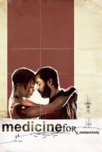 Nonton Film Medicine for Melancholy (2008) Subtitle Indonesia Streaming Movie Download