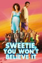 Nonton Film Sweetie, You Won’t Believe It (2020) Subtitle Indonesia Streaming Movie Download