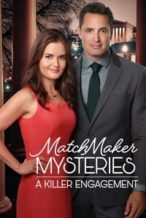 Nonton Film MatchMaker Mysteries: A Killer Engagement (2019) Subtitle Indonesia Streaming Movie Download