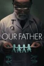 Nonton Film Our Father (2022) Subtitle Indonesia Streaming Movie Download