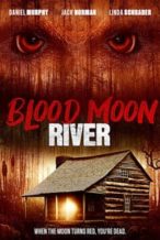 Nonton Film Blood Moon River (2017) Subtitle Indonesia Streaming Movie Download