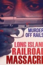 The Long Island Railroad Massacre: 20 Years Later (2013)