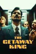 Nonton Film The Getaway King (2021) Subtitle Indonesia Streaming Movie Download
