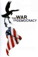 Nonton Film The War on Democracy (2007) Subtitle Indonesia Streaming Movie Download