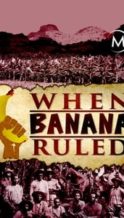 Nonton Film When Banana Ruled (2017) Subtitle Indonesia Streaming Movie Download