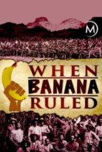 Nonton Film When Banana Ruled (2017) Subtitle Indonesia Streaming Movie Download