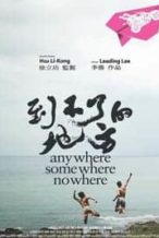Nonton Film Anywhere Somewhere Nowhere (2014) Subtitle Indonesia Streaming Movie Download