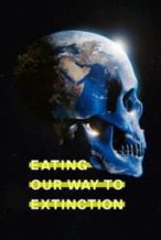Nonton Film Eating Our Way to Extinction (2021) Subtitle Indonesia Streaming Movie Download