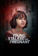 Layarkaca21 LK21 Dunia21 Nonton Film Young, Stalked, and Pregnant (2020) Subtitle Indonesia Streaming Movie Download