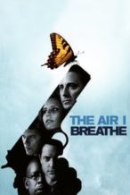 Nonton Film The Air I Breathe (2007) Subtitle Indonesia Streaming Movie Download