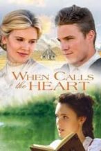 Nonton Film When Calls the Heart (2013) Subtitle Indonesia Streaming Movie Download