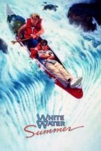 Nonton Film White Water Summer (1987) Subtitle Indonesia Streaming Movie Download
