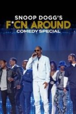 Snoop Dogg’s F*cn Around Comedy Special (2022)