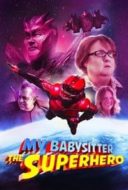 Layarkaca21 LK21 Dunia21 Nonton Film My Babysitter the Superhero (2022) Subtitle Indonesia Streaming Movie Download